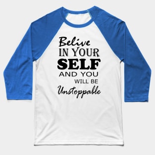 Belive in your self Baseball T-Shirt